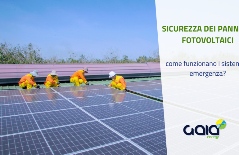 Sicurezza dei pannelli fotovoltaici: come funzionano i sistemi di emergenza?