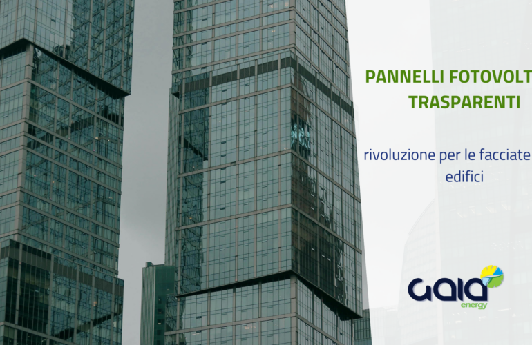 Pannelli fotovoltaici trasparenti: rivoluzione per le facciate degli edifici