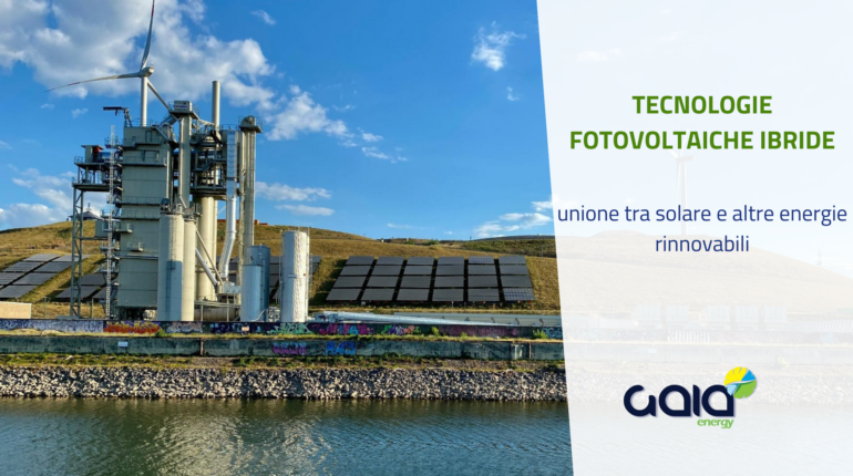 Tecnologie fotovoltaiche ibride: l’unione tra solare e altre energie rinnovabili