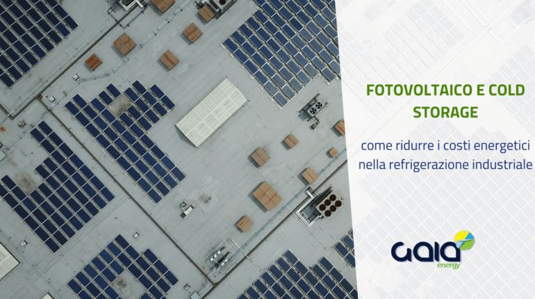 Fotovoltaico e cold storage: come ridurre i costi energetici nella refrigerazione industriale